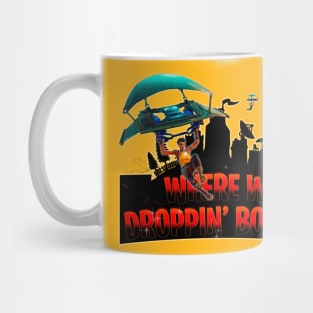 Where we Droppin' Boy's Mug